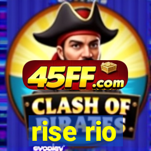 rise rio